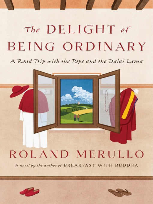 Title details for The Delight of Being Ordinary by Roland Merullo - Available